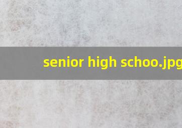 senior high schoo